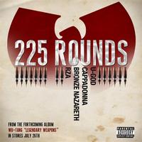 Wu-Tang - 225 Rounds (feat. U-God, Cappadonna, Bronze Nazareth, & RZA) (Explicit)