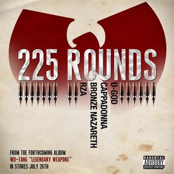 Wu-Tang - 225 Rounds (feat. U-God, Cappadonna, Bronze Nazareth, & RZA) (Explicit)