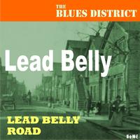 Lead Belly - Lead Belly Road (The Blues District)