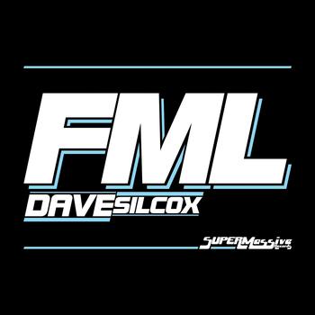 Dave Silcox - FML (Explicit)