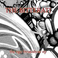 The Bitterati - The Ego Freakshow EP (Explicit)