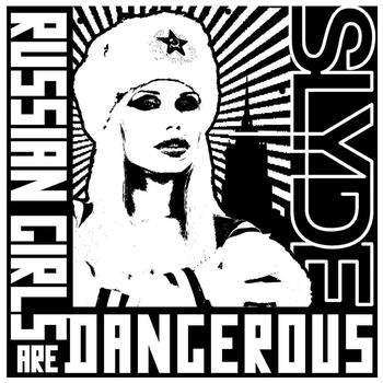 Slyde - Russian Girls Are Dangerous