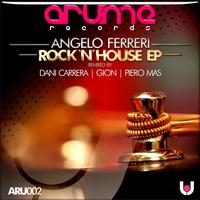 Angelo Ferreri - Rock'N'House - EP