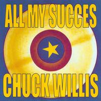 Chuck Willis - All My Succes - Chuck Willis
