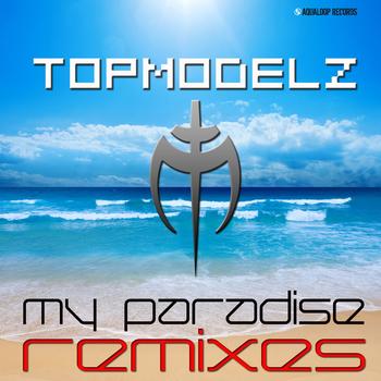 Topmodelz - My Paradise (The Remixes)