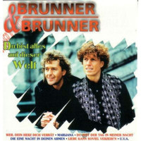 Brunner & Brunner - Du Bist Alles Auf Dieser Welt