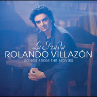 Rolando Villazón - La Strada - Songs From The Movies
