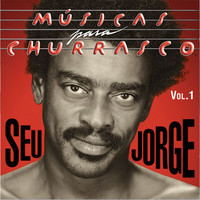 Seu Jorge - Músicas Para Churrasco (Vol. I)