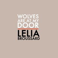 Lelia Broussard - Wolves Are At My Door