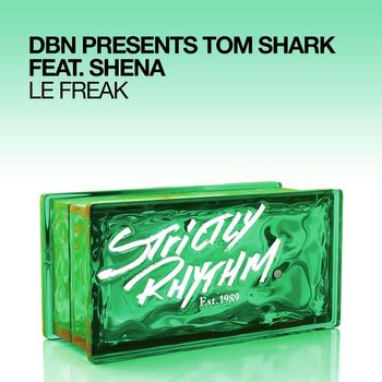 DBN & Tom Shark - Le Freak (feat. Shena)