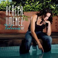 Rebeca Jimenez - Volveras EP