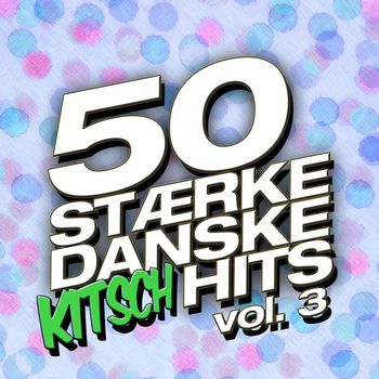 Various Artists - 50 Stærke Danske Kitsch Hits (Vol. 3)