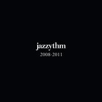 Jazzythm - 2008-2011
