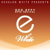 Ozo Effy - Epic Revival