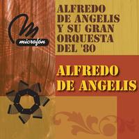 Alfredo De Angelis - Alfredo De Angelis Y Su Gran Orquesta En El 80