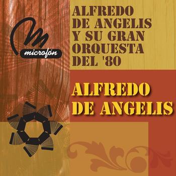 Alfredo De Angelis - Alfredo De Angelis Y Su Gran Orquesta En El 80