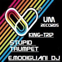 Dj Modigliani - King Trip: Stupid Trumpet