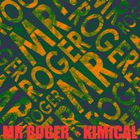 Mr Roger - Kimical