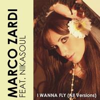 Marco Zardi - I Wanna Fly (All Versions)