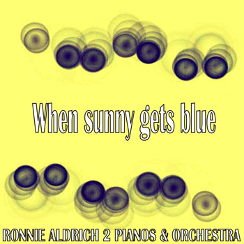 Ronnie Aldrich - When Sunny Gets Blue