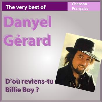 Danyel Gérard - The Very Best of Danyel Gérard: D'où reviens-tu Billie Boy ?