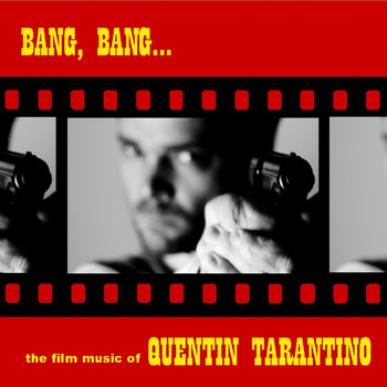 Various Artists - Bang, Bang… The Film Music Of Quentin Tarantino