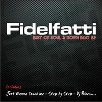 Fidelfatti - Fidelfatti: Best of Soul & Down Beat - EP (Digitall Release from Original Vinyl '90)