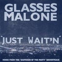 Glasses Malone - Just Wait'n - Single (Explicit)