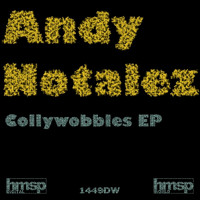 Andy Notalez - Collywobbles EP