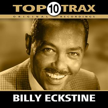 Billy Eckstine - Top 10 Trax