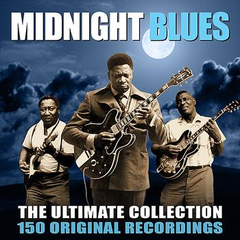 Various Artists - Midnight Blues - The Ultimate Collection - 150 Original Blues Greats