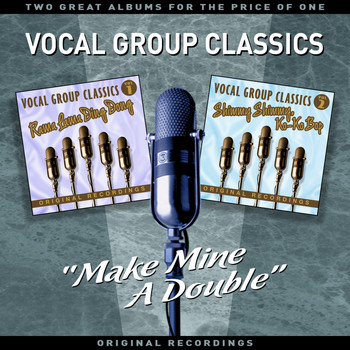 Various Artists - Vocal Group Classics - "Make Mine A Double" - Two Great Albums For The Price Of One