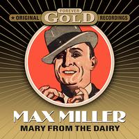 Max Miller - Forever Gold - Mary From The Dairy