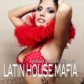 Latin House Mafia - Good Body Girls