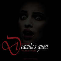 Emma Topping - Dracula's Guest; The Judges House By Bram Stoker