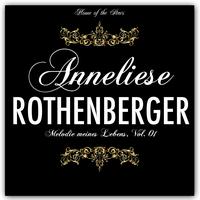Anneliese Rothenberger - Melodie meines Lebens, Vol.1