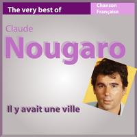 Claude Nougaro - The Very Best of Nougaro: Il y avait une ville