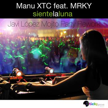 Manu XTC - Siente la Luna (Javi López Mojito Party Rework)