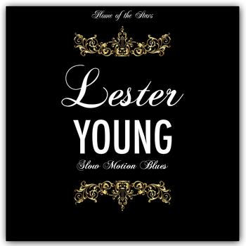 Lester Young - Slow Motion Blues