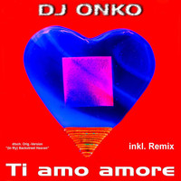 DJ Onko - Ti amo amore ((In My) Backstreet Heaven)