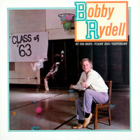 Bobby Rydell - At His Best Today & Yesterday