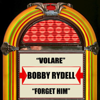 Bobby Rydell - Volare / Forget Him