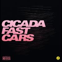 Cicada - Fast Cars (Special Version)