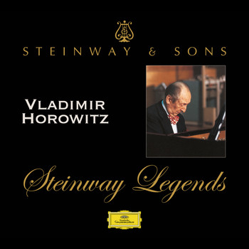 Vladimir Horowitz - Steinway Legends: Vladimir Horowitz