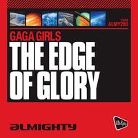 Gaga Girls - Almighty Presents: The Edge Of Glory