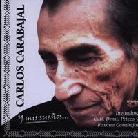 Carlos Carabajal - Y Mis Sueños . . .