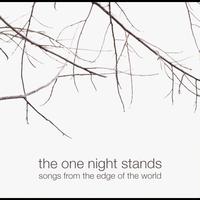 The One Night Stands - Songs From The Edge Of The World