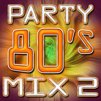 The Hit Nation - 80's Party Mix 2
