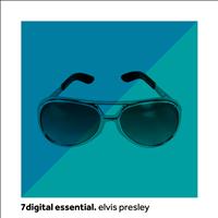 Elvis Presley - 7digital Essential: Elvis Presley