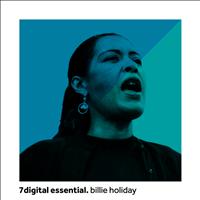 Billie Holiday - 7digital Essential: Billie Holiday